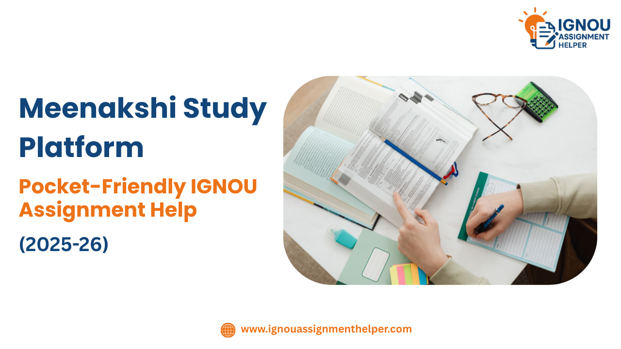 Meenakshi Study Platform: Pocket-Friendly IGNOU Assignment Help (2025-26)