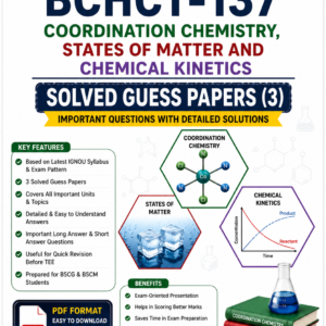 BCHCT-137 Coordination Chemistry, States of Matter and Chemical Kinetics Solved Guess Papers (3) | BSCG/BSCM | ENGLISH MEDIUM