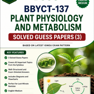 BBYCT-137 Plant Physiology and Metabolism Solved Guess Papers (3) | BSCG | English Medium | IGNOU PDF